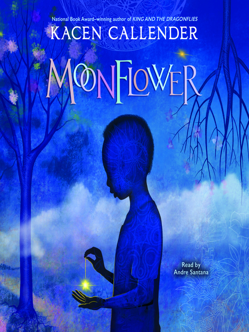 Title details for Moonflower by Kacen Callender - Available